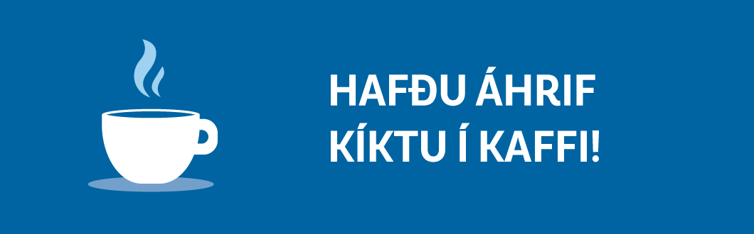 Hafðu áhrif - kíktu í kaffi!